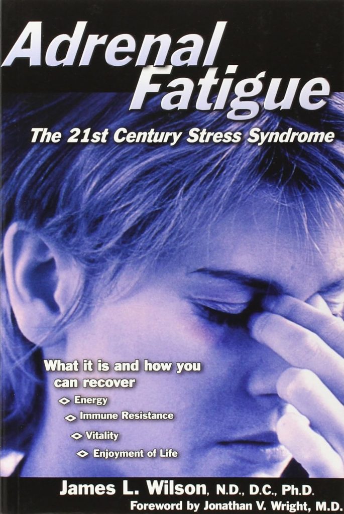 Adrenal Fatigue by James L. Wilson